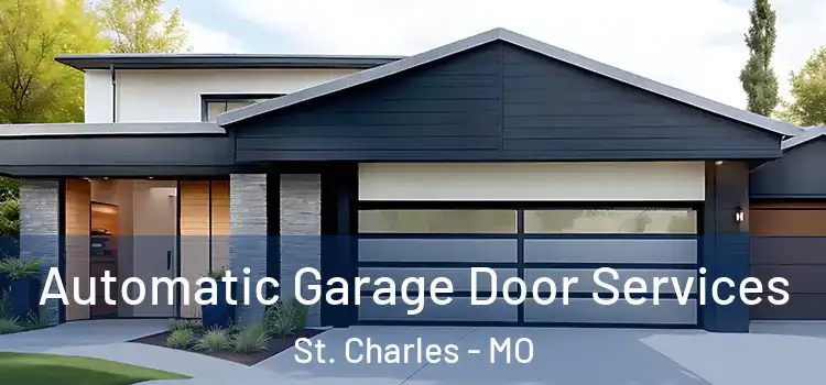  Automatic Garage Door Services St. Charles - MO