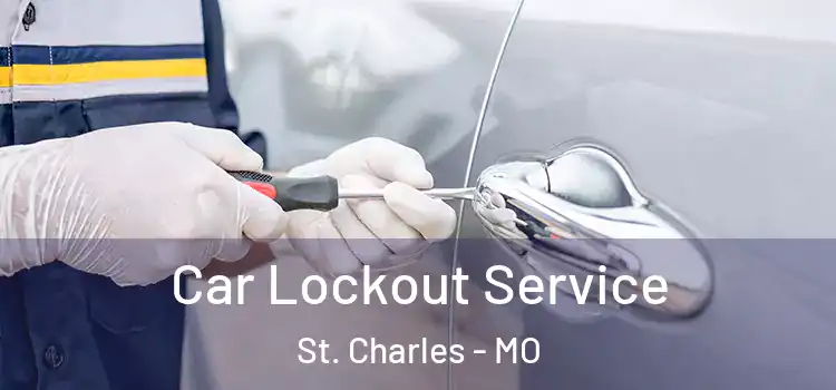 Car Lockout Service St. Charles - MO