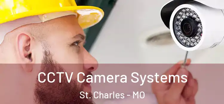 CCTV Camera Systems St. Charles - MO
