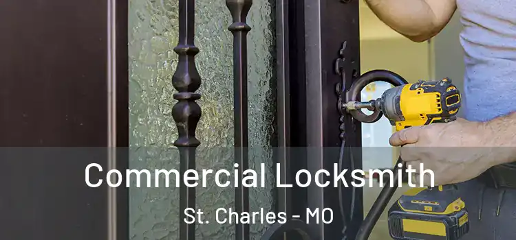Commercial Locksmith St. Charles - MO