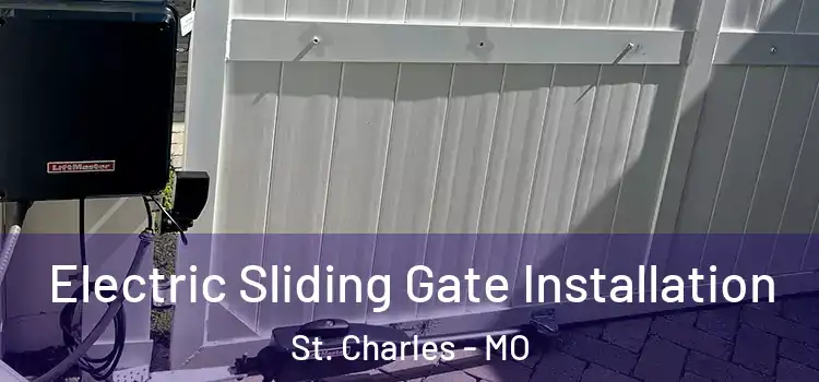Electric Sliding Gate Installation St. Charles - MO