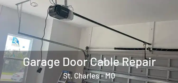  Garage Door Cable Repair St. Charles - MO