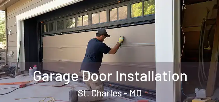  Garage Door Installation St. Charles - MO