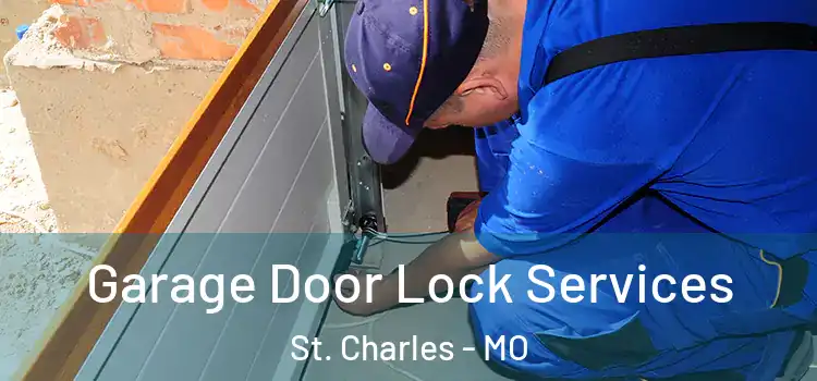 Garage Door Lock Services St. Charles - MO
