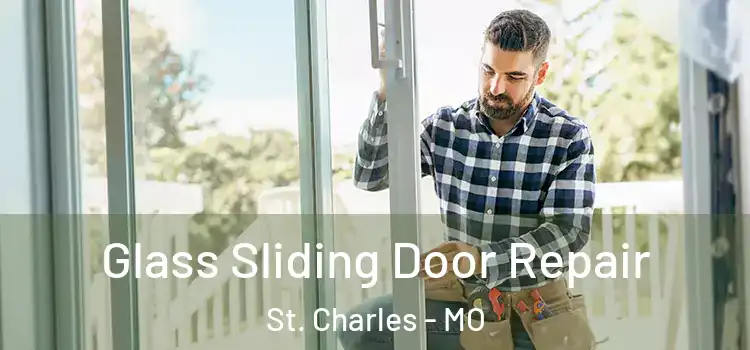 Glass Sliding Door Repair St. Charles - MO