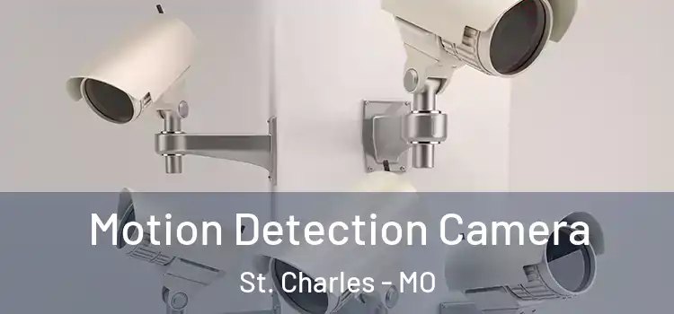  Motion Detection Camera St. Charles - MO