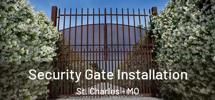 Security Gate Installation St. Charles - MO