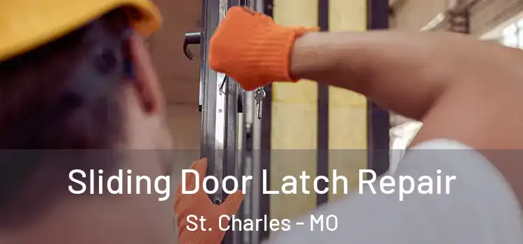  Sliding Door Latch Repair St. Charles - MO