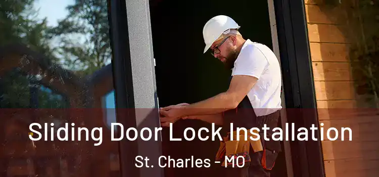 Sliding Door Lock Installation St. Charles - MO