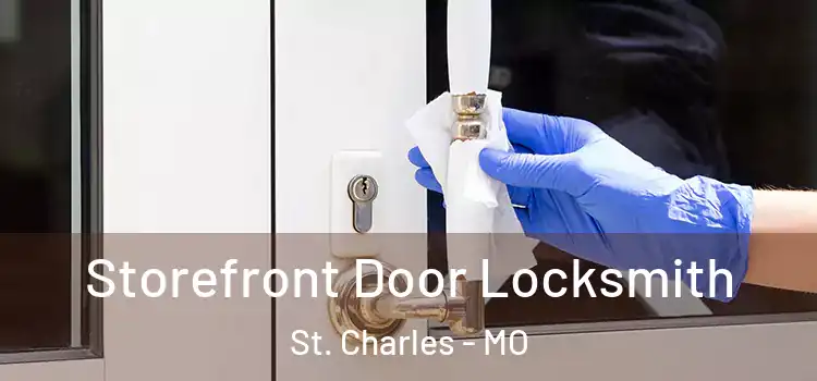Storefront Door Locksmith St. Charles - MO